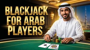 Blackjack for Arab Players